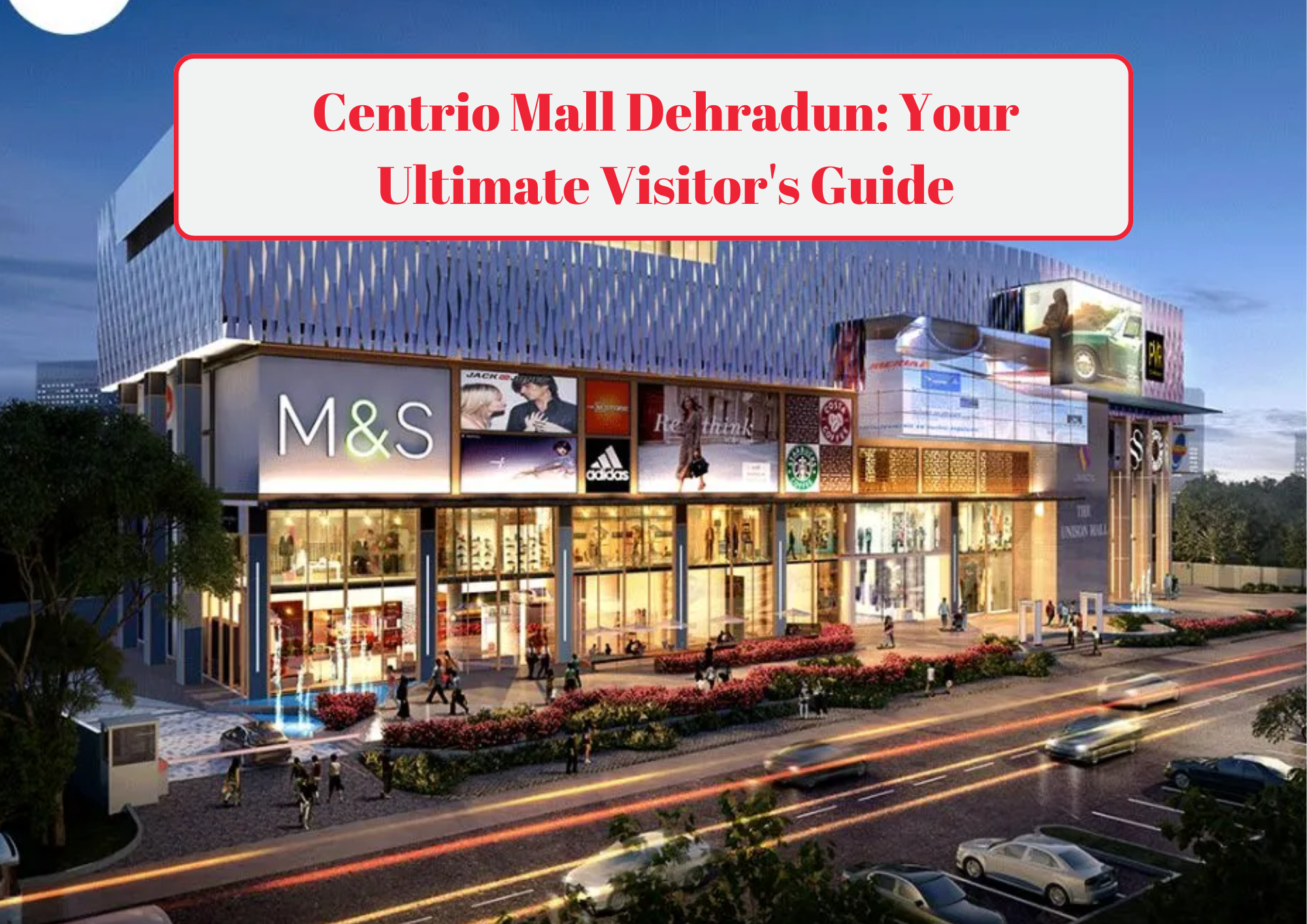 Centrio Mall Dehradun Your Ultimate Visitor's Guide