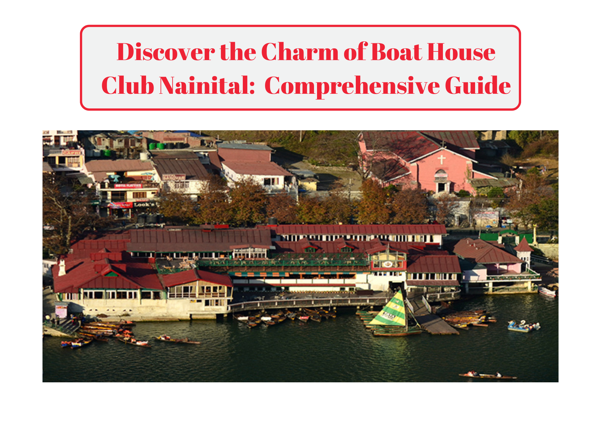 Discover the Charm of Boat House Club Nainital Comprehensive Guide