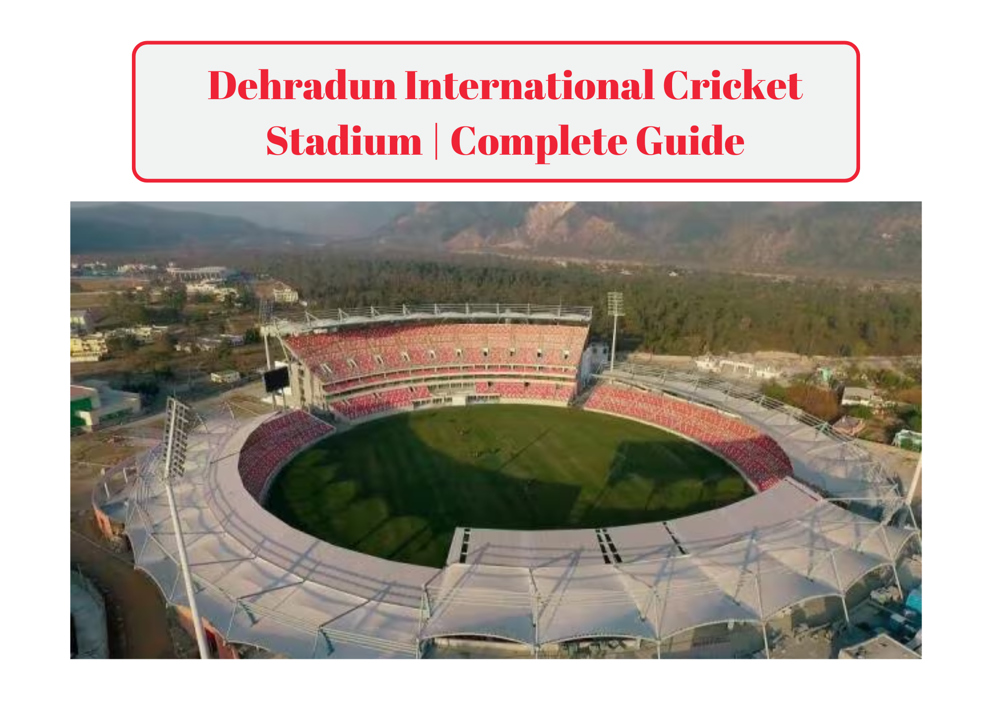 Dehradun International Cricket Stadium Complete Guide